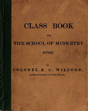 [Gutenberg 60441] • Class Book for the School of Musketry, Hythe / Prepared for the Use of Officers